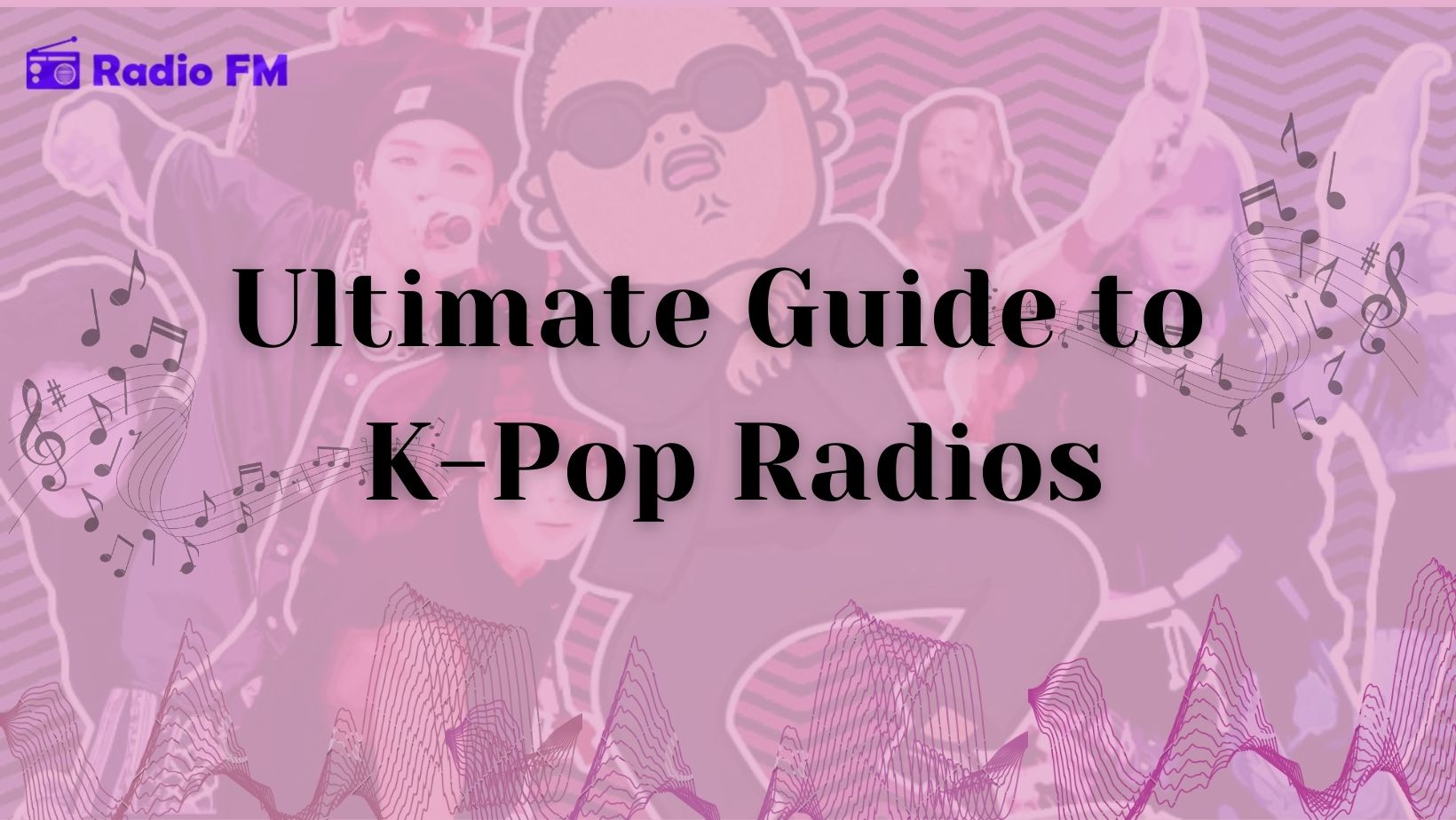 Ultimate Guide to K Pop Radio